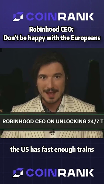 Robinhood CEO: Don't be happy with Europeans