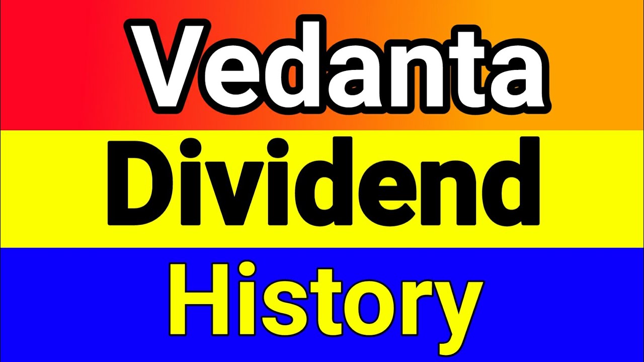 Vedanta Share Dividend History Vedanta dividend history vedanta