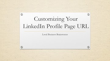 Customizing Your LinkedIn Profile URL (8 of 20) (Local Business Brainstorms)
