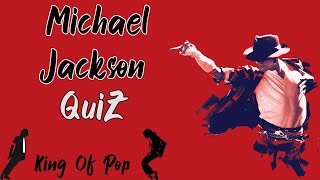 How Well Do You Know Michael Jackson | King Of The Pop Quiz Trivia