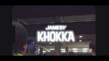 JAMESY -  KHOKKA