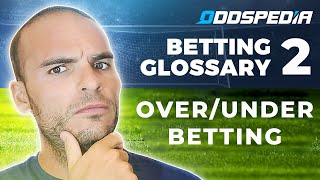 Over\/Under Betting Strategy | Betting Tips \& Terms Explained With Examples