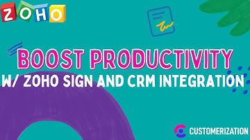 Boost Productivity with Zoho Sign and CRM Integration