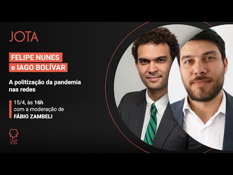 Felipe Nunes e Iago Bolívar: A politização da pandemia nas redes | 15/04