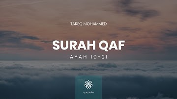 Surah Qaf | Ayah 19-21 | Tareq Mohammed | سورة ق | القارىء طارق محمد