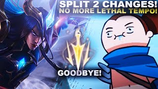 THE SPLIT 2 CHANGES ARE HUGE! NO MORE LETHAL TEMPO! | League of Legends