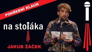 Na Stojáka - Jakub Žáček - Pohřební klaun