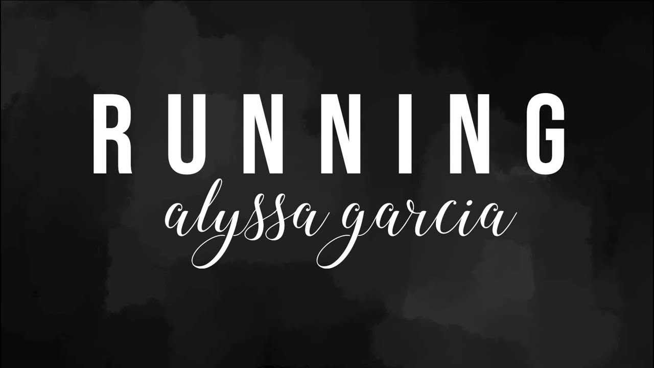 Guarda Alyssa Garcia - Running (Official Lyric Video) su YouTube Guarda Alyssa Garcia - Running (Official Lyric Video) su YouTube