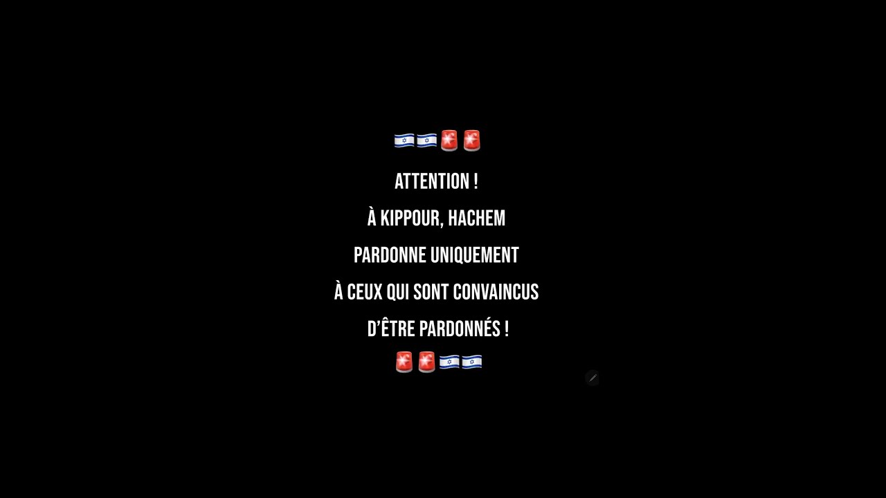 🇮🇱🚨Attention ! À Kippour, Hachem Pardonne Uniquement à Ceux Qui Sont CONVAINCUS d’Être Pardonnés🇮🇱