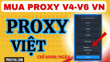 Mua Proxy Việt Nam Uy Tín, Giá Rẻ | Cách Mua Proxy Hiệu Quả