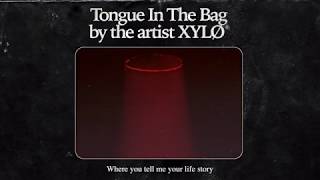 Tongue In The Bag - Xylø (Official Audio & Lyric Video)