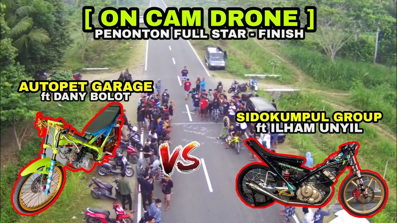 [ On Cam DRONE ] ILHAM UNYIL VS DANY BOLOT🔥|| FU PORTING 155cc