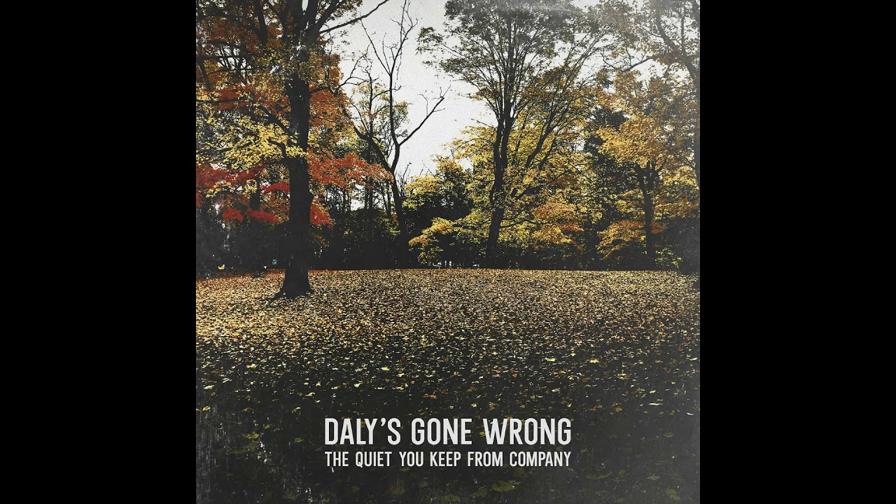 Watch Daly's Gone Wrong-Forever From Afar on YouTube Watch Daly's Gone Wrong-Forever From Afar on YouTube