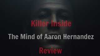 Killer Inside: The Mind of Aaron Hernandez (Review)