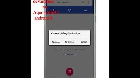 Como remover choose dialing destination no Aquos SHV36/SHV37/SHV38 android 8