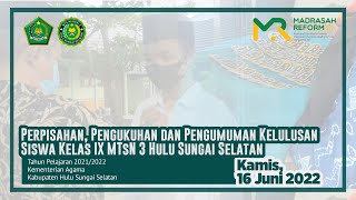 Perpisahan Pengukuhan Dan Pengumuman Kelulusan Siswa Kelas Ix Mtsn 3 Hss Tp 20212022