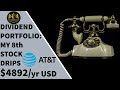 Dividend Portfolio: My 8th Stock AT&T DRIPs $4892/Yr