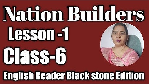 Class-6,Lesson-1,Nation Builders, English Reader Black Stone complete exercise by Mukesh soni