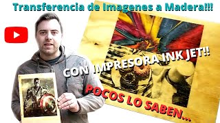 Como hacer transferencia de imagenes a Madera con tu impresora Casea  Fotos Color + blanco y negro!