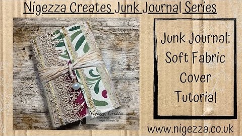 Junk Journal Soft Fabric Cover Tutorial