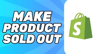 How to Make Product Sold Out on Shopify (For Beginners)