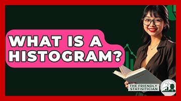 What Is A Histogram? - The Friendly Statistician