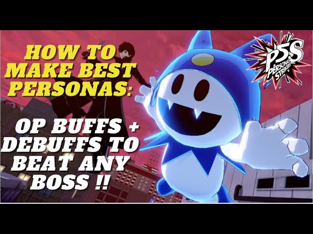 Persona 5 Strikers Best Personas & Builds, by bainz