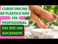 ♥️ Curso Profissional de Plástica nos Pés - SPA dos Pés