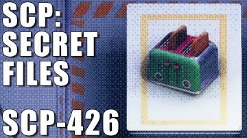 I AM A TOASTER | SCP-426 | SCP: Secret Files Gameplay