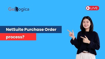 Live || How to create and improve the NetSuite Purchase Order process? | NetSuite ERP | GoLogica
