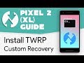 How to Install TWRP (Custom Recovery) on Pixel 2 (XL)