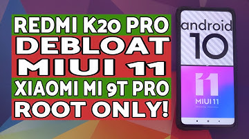 Redmi K20 Pro | How to Debloat MIUI 11 | Xiaomi Mi 9T Pro | Root Only
