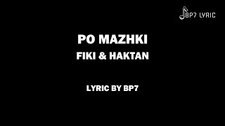 FIKI & HAKTAN - PO MAZHKI (Lyric) Resimi