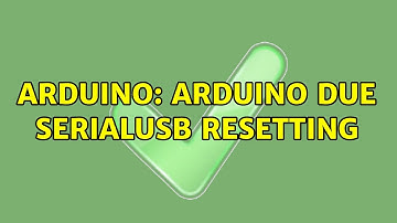 Arduino: Arduino Due SerialUSB Resetting