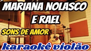 (VERSÃO KARAOKÊ ACUSTICO) Mariana Nolasco & Rael SONS DO AMOR