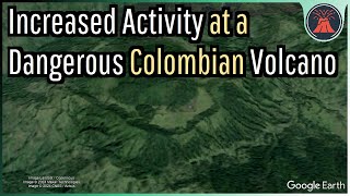 Cerro Machin Volcano Update; Strong Earthquake Swarm, Alert Level at Yellow