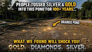 People Tossed Silver &amp; Gold  Into This Pond for 100+ Years… What We Found Will Shock You!