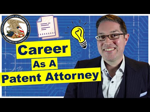 Patent Attorney Career: How to Become a Patent Attorney
