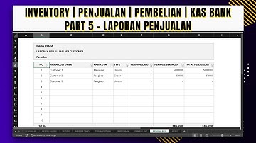 PART 5 MEMBUAT LAPORAN PERSEDIAAN - PENJULAN - PEMBELIAN - KAS BANK DENGAN EXCEL & GOOGLE SHEET