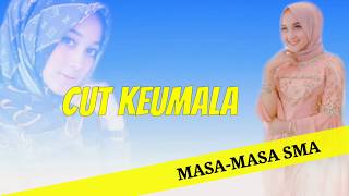 CUT KEUMALA - MASA-MASA SMA (LAGU ACEH)