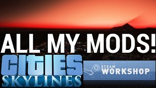 ALL MY MODS! (Gamechanging Mods, Assests, Buildings, Vehicles, Traffic Mods, ...) | Cities: Skylines