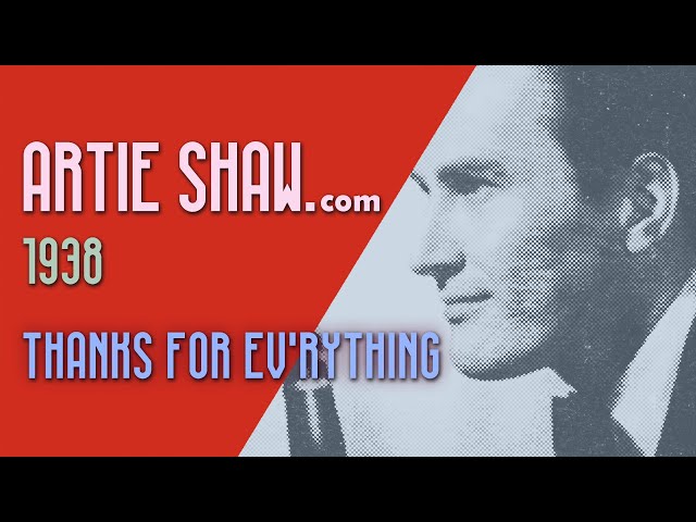 Artie Shaw - Thanks For Ev'rything