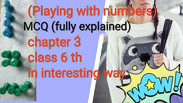 MCQ/chapter 3/playing with numbers/ class 6th,/maths/in an easy and interesting way (fully explained
