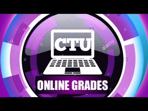 HOW TO VIEW CTU ONLINE GRADES -School Purpose Only