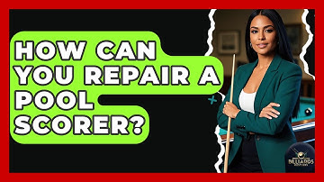 How Can You Repair A Pool Scorer? - Billiards Hustlers