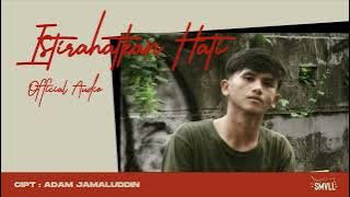 Adam J - Istirahatkan Hati
