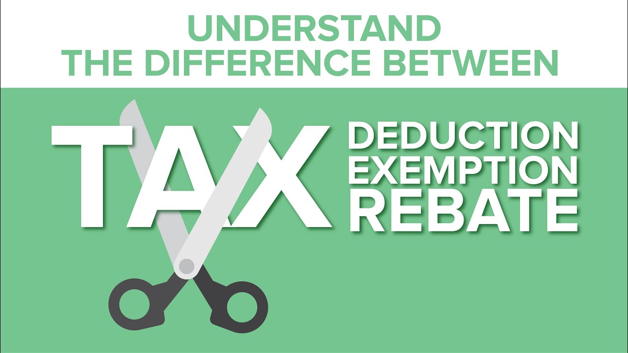 Tax Rebate Vs Deduction
