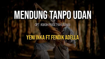 MENDUNG TANPO UDAN - YENI INKA FT FENDIK ADELLA (LIRIK) || OM ADELLA