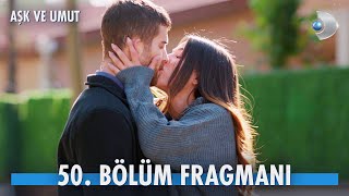 Aşk ve Umut 50. Hafta Fragmanı Resimi