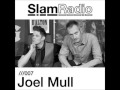 Joel Mull - Slam Radio 007